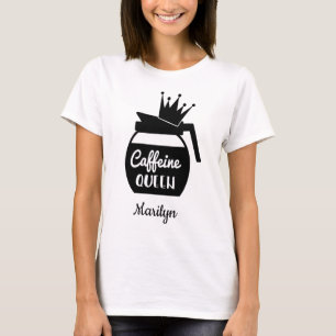 Camiseta Reina de cafeína personalizada