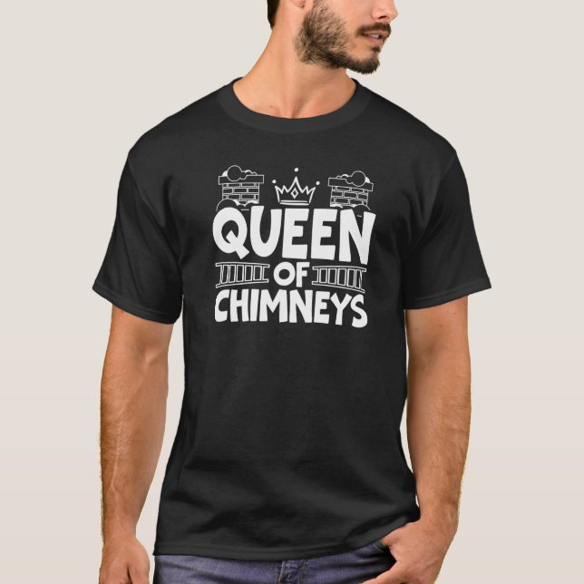 Camiseta Reina De Chimeneas Profesión Chimenea Limpia Chime (Anverso)
