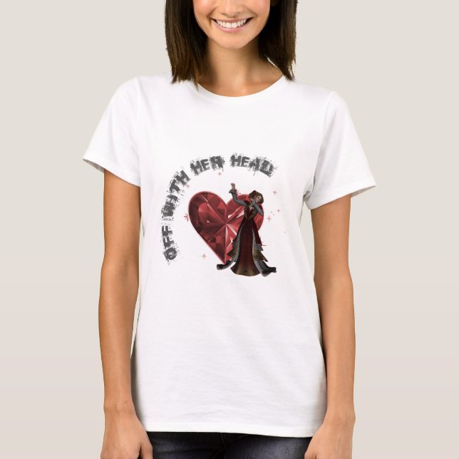 Camiseta Reina de corazones - apagado con su cabeza (Anverso)