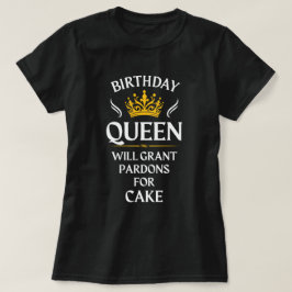Camiseta Reina de cumpleaños - Concederá indultos para la t