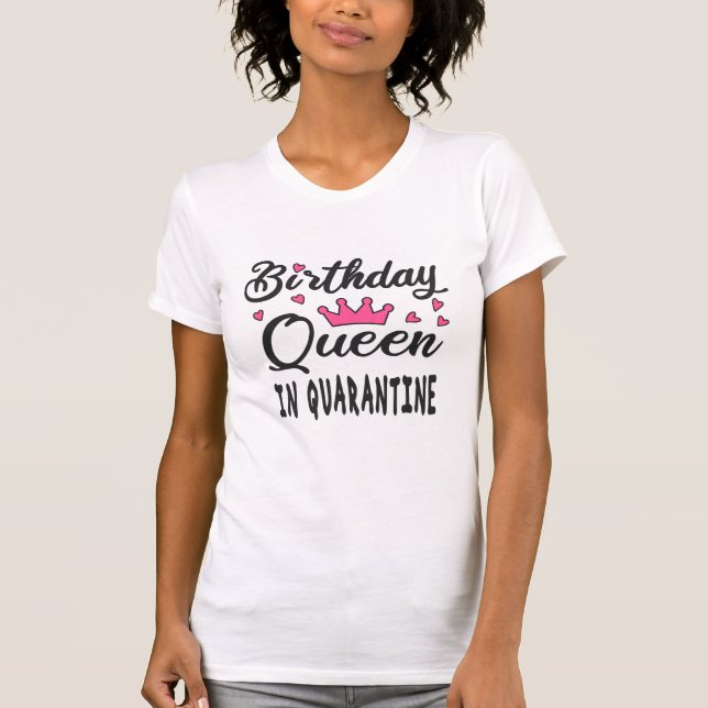 Camiseta Reina de cumpleaños en cuarentena (Anverso)