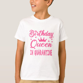 Camiseta Reina de cumpleaños en cuarentena