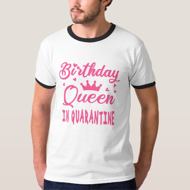 Camiseta Reina de Cumpleaños en Cuarentena (Anverso)