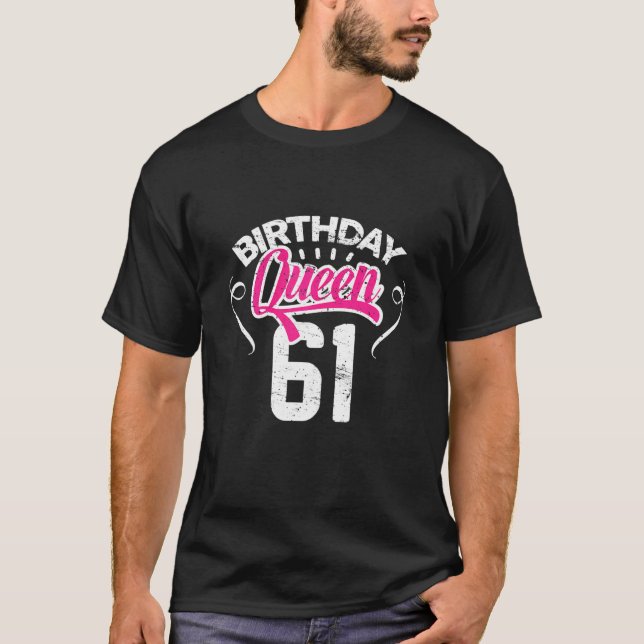 Camiseta Reina de cumpleaños número 61 mujeres feliz cumple (Anverso)