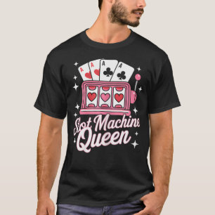 Camiseta Reina de la máquina tragaperras Casino Apuestas Po