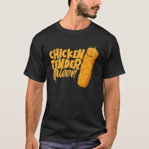 Camiseta Reina de los Tenders de Pollo Tenders de Pollo Man