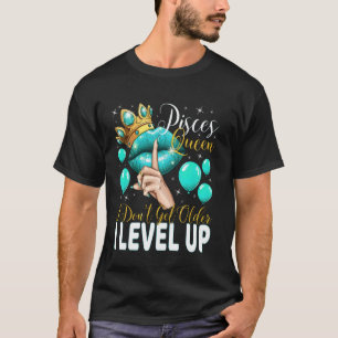 Camiseta Reina de Piscis No Envejezco Me Supero Cumpleaños