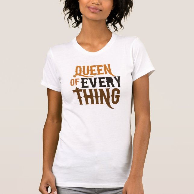 Camiseta Reina de todo (Anverso)