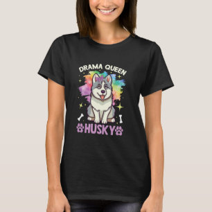 Camiseta Reina del drama Husky Husky divertido Amante de lo