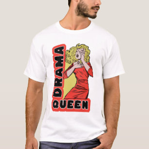 Camiseta Reina del drama porque todo me excita demasiado