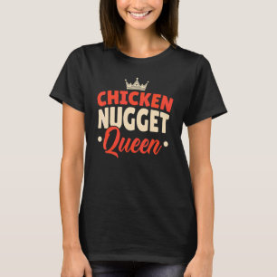 Camiseta Reina del Nugget de Pollo Vida del Nug Comedora de