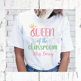Camiseta Reina del profesor de aula añada tu nombre