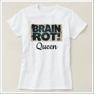 Camiseta Reina Divertida de la Podredumbre Cerebral