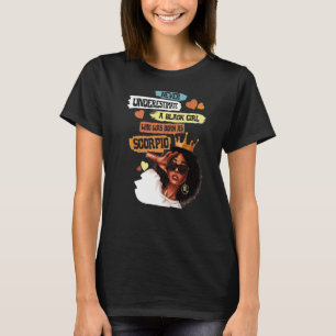 Camiseta Reina Escorpio Soy Un Cumpleaños Más Fuerte Para L