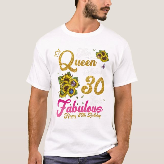 Camiseta Reina hace que 30 parezca fabuloso 30 (Anverso)
