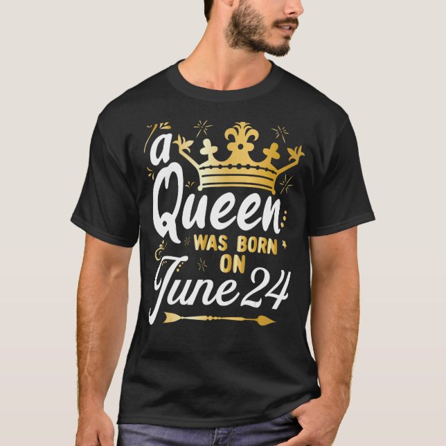 Camiseta Reina nacida el 24 de junio, linda chica el 24 de  (Anverso)