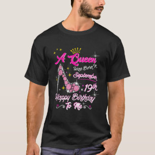 Camiseta Reina nació el 19 de septiembre. Feliz cumpleaños 