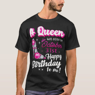 Camiseta Reina Nació El 31 De Octubre Feliz Cumpleaños