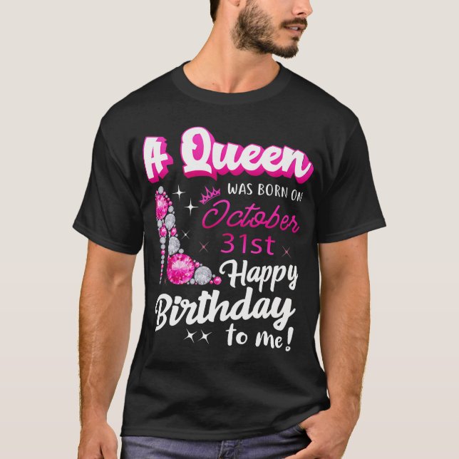 Camiseta Reina Nació El 31 De Octubre Feliz Cumpleaños (Anverso)