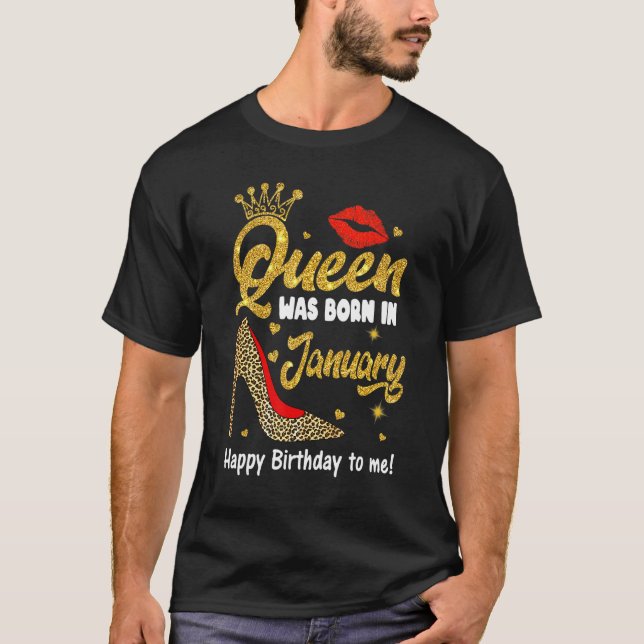 Camiseta Reina Nació En Enero Feliz Cumpleaños Para Mí Leo (Anverso)