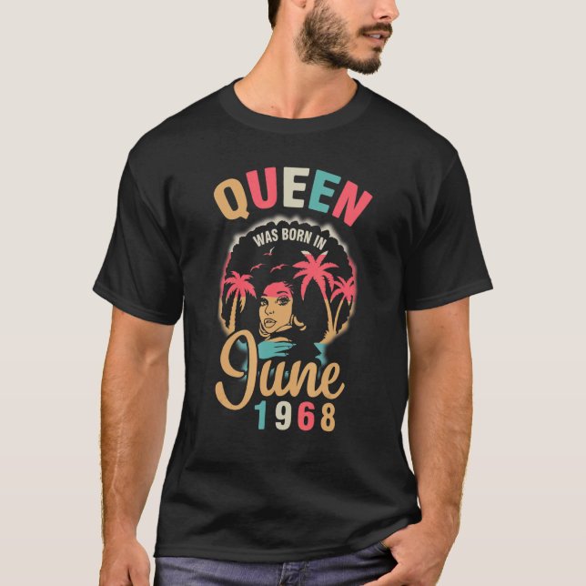 Camiseta Reina Nació En Junio De 1968 Feliz Mi Cumpleaños 5 (Anverso)