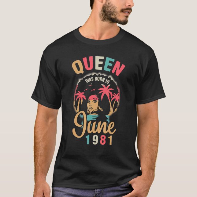 Camiseta Reina Nació En Junio De 1981 Feliz Mi Cumpleaños 4 (Anverso)