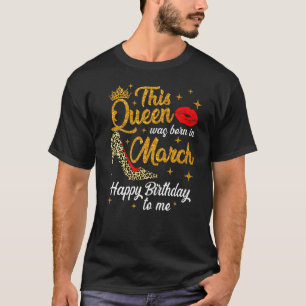 Camiseta Reina Nació En Marzo Feliz Cumpleaños Leopard Bda