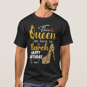 Camiseta Reina Nació En Marzo Feliz Cumpleaños Leopard Bda