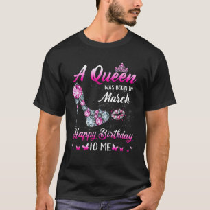 Camiseta Reina Nació En Marzo Un Alegre Alegre Y Gracioso C