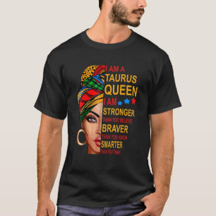 Camiseta Reina Taurus Soy Un Cumpleaños Más Fuerte Para Tau