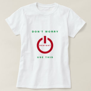 Camiseta Reinicio de playful T-Shirt No te preocupes sé fel