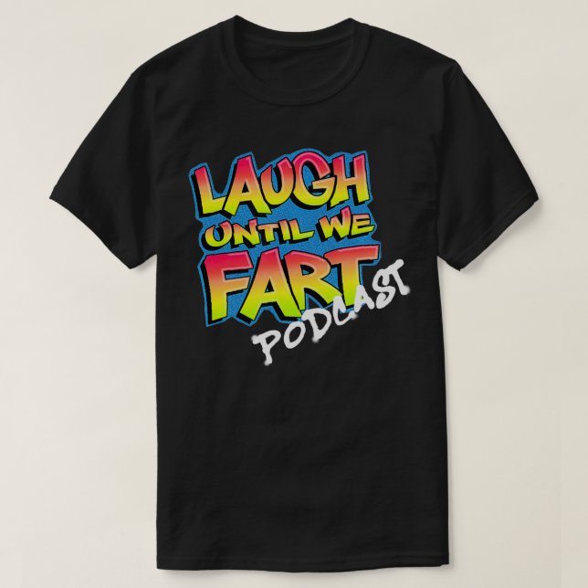 Camiseta Reírse Hasta Que Fart Podcast (Diseño del anverso)