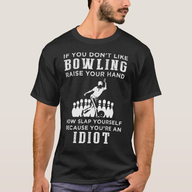 Camiseta Reírse: Si no estás en el Bowling, levántate (Anverso)