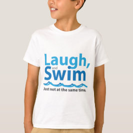 Camiseta Reírse y nadar... Simplemente No Al Mismo Tiempo