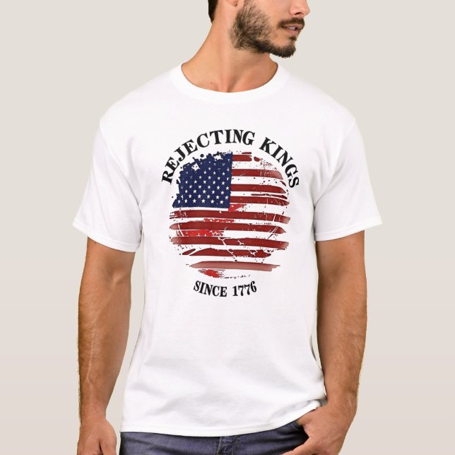 Camiseta Rejecting Kings American Flag Design Since 1776 T- (Anverso)