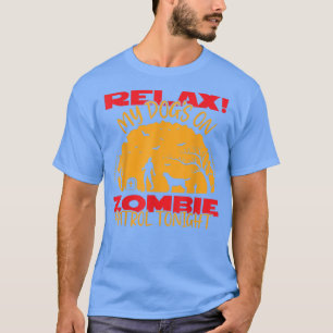 Camiseta Rela My Dogs on zombie petrolera esta noche Hallow