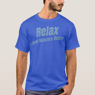 Camiseta Rela Tengo una licenciatura en educación de maestr