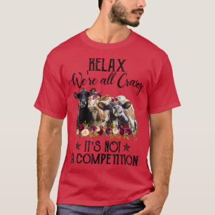 Camiseta Rela Todos somos locos graciosos No es competencia