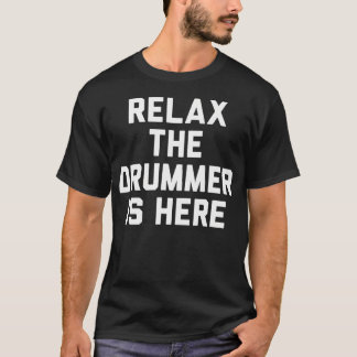 Camiseta Relaja El Baterista Está