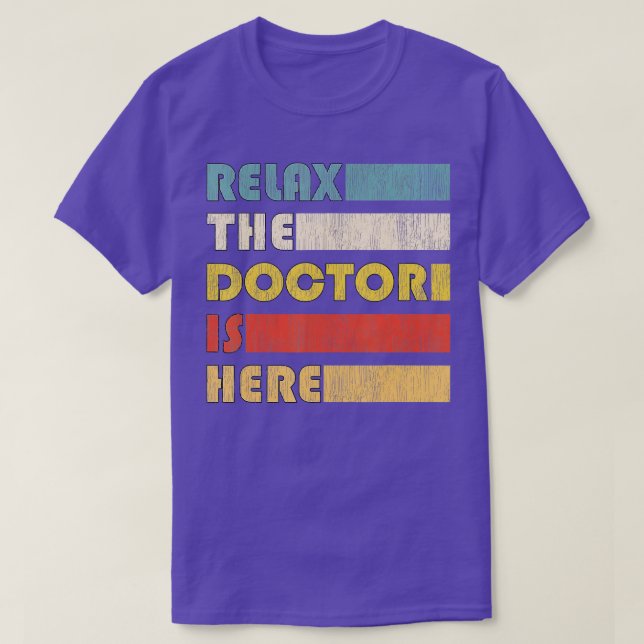 Camiseta Relajar al Médica para el doctorado (Diseño del anverso)