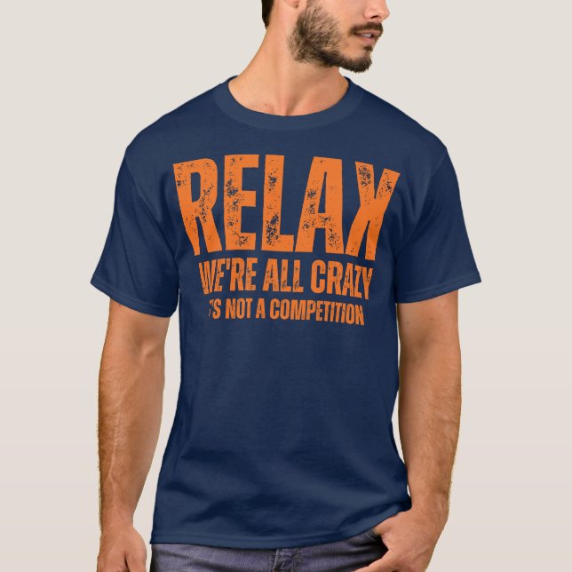 Camiseta relajarnos todos estamos locos, no es una competen (Anverso)