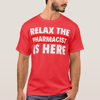 Camiseta relajarse aquí el farmacéutico 3