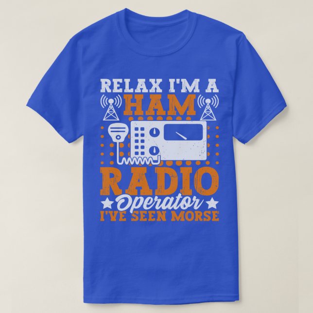 Camiseta Relájate Con Un Operador De Radio Ham Relax Im A H (Diseño del anverso)