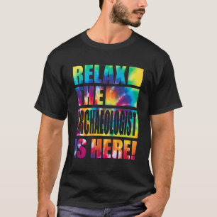 Camiseta Relájate, El Arqueólogo Está Aquí