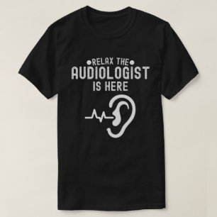 Camiseta Relájate El Audiólogo Está Aquí, Citas De Audiolog