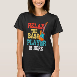 Camiseta Relájate El Bajista Está Aquí Música Guitarra Eléc