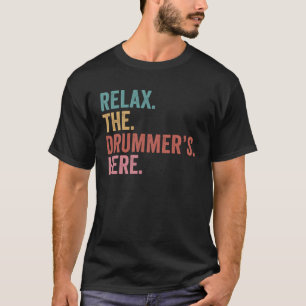 Camiseta Relájate El Baterista Está Aquí Retro Baterista Vi