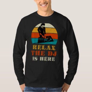 Camiseta Relájate El Dj Está Aquí