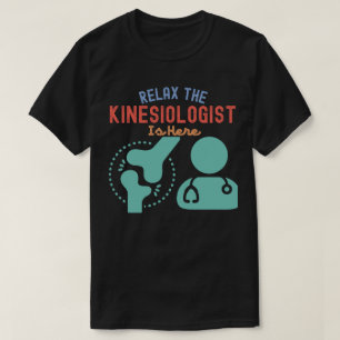 Camiseta Relájate, el kinesiólogo está aquí