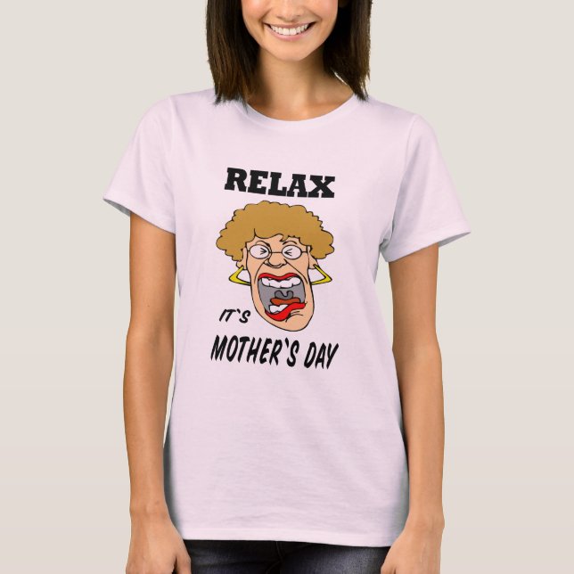 Camiseta Relájate es el Día de la Madre (Anverso)